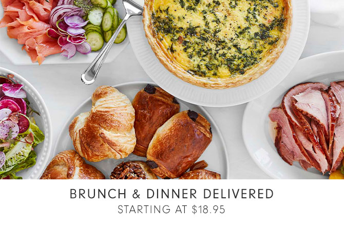 BRUNCH & DINNER DELIVERED STARTING AT $18.95