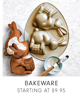 BAKEWARE STARTING AT $9.95