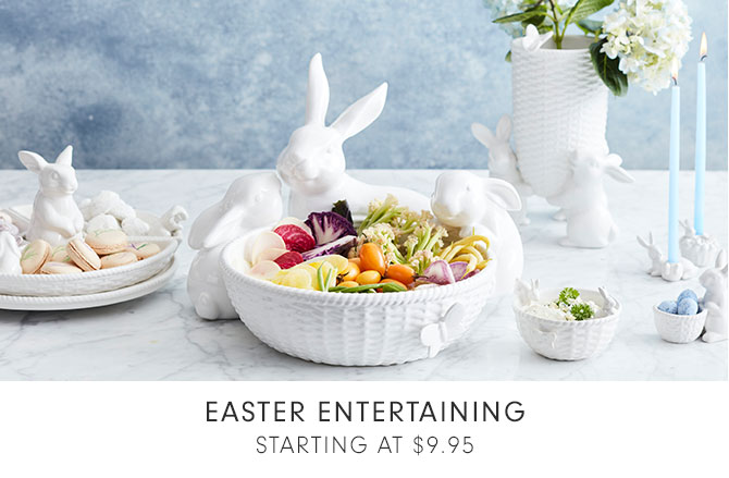 EASTER ENTERTAINING STARTING AT $9.95