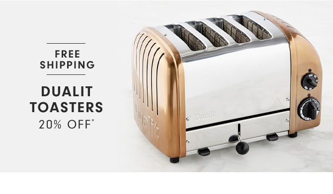 DUALIT TOASTERS 20% OFF*