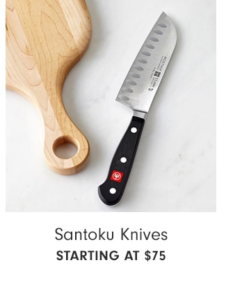 Santoku Knives - STARTING AT $75