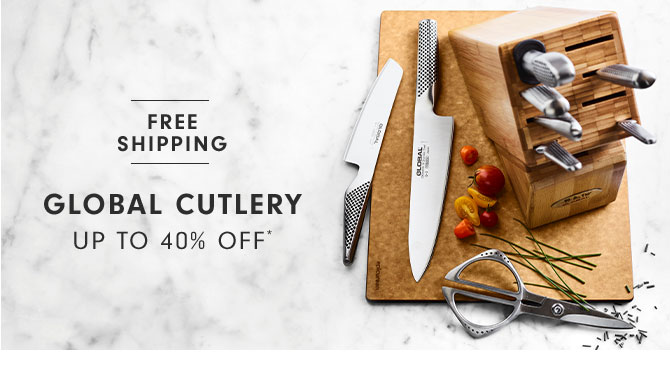 GLOBAL CUTLERY UP TO 40% OFF*