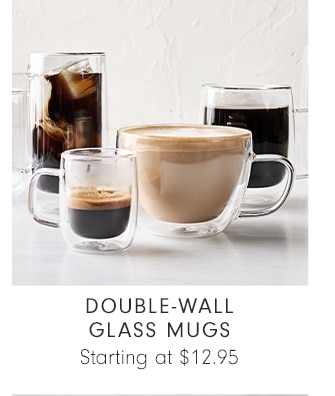 DOUBLE-WALL GLASS MUGS - Starting at $12.95