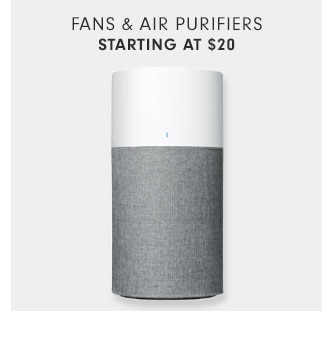 FANS & AIR PURIFIERS STARTING AT $20