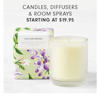 CANDLES, DIFFUSERS & ROOM SPRAYS STARTING AT $19.95