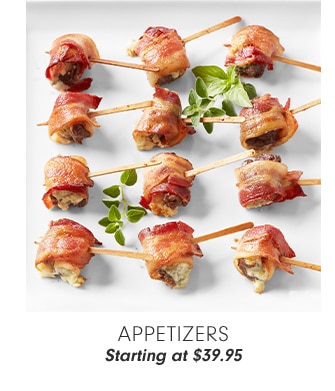 APPETIZERS - Starting at $39.95