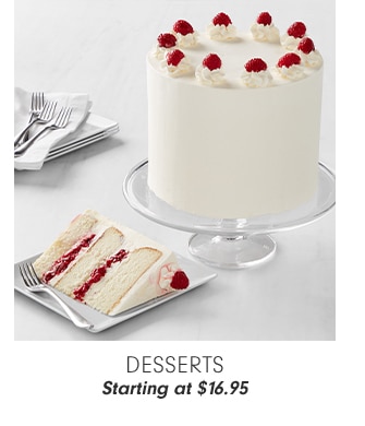 DESSERTS - Starting at $16.95