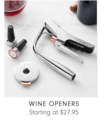 WINE OPENERS Starting at $27.95