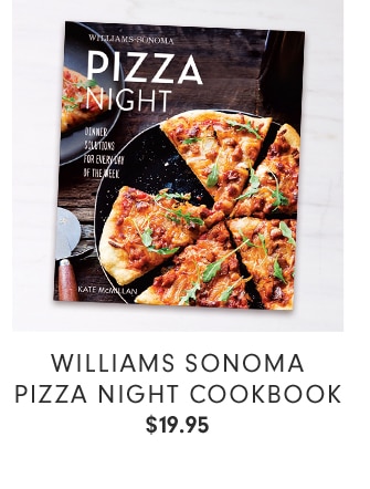 WILLIAMS SONOMA PIZZA NIGHT COOKBOOK - $19.95