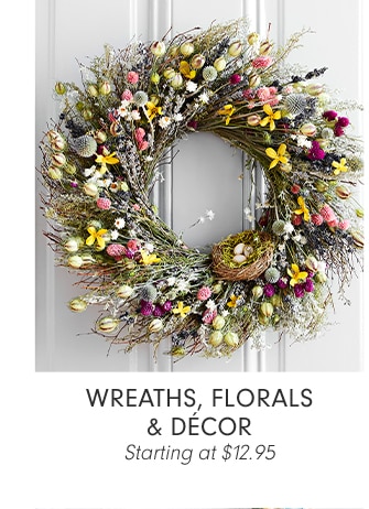 WREATHS, FLORALS & DÉCOR - Starting at $12.95