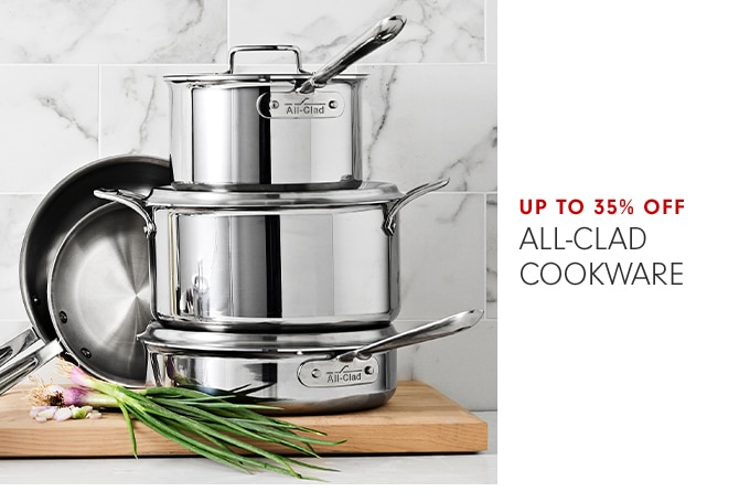 UP TO 35% OFF ALL-CLAD COOKWARE