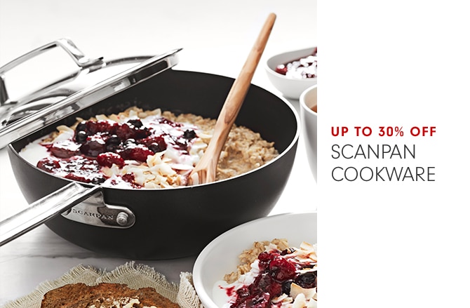 UP TO 30% OFF SCANPAN COOKWARE