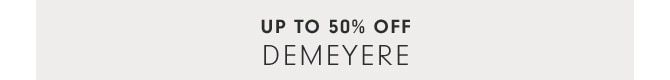 UP TO 50% OFF DEMEYERE