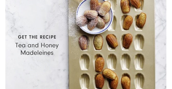 GET THE RECIPE - Tea and Honey Madeleines