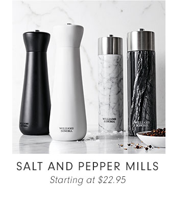 SALT AND PEPPER MILLS Starting at $22.95