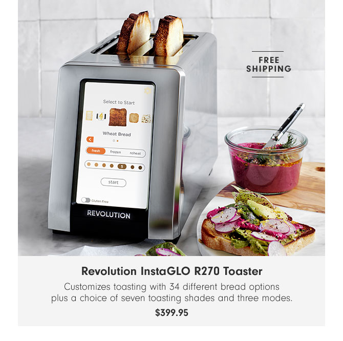 Revolution InstaGLO R270 Toaster - Customizes toasting with 34 different bread options plus a choice of seven toasting shades and three modes.$399.95