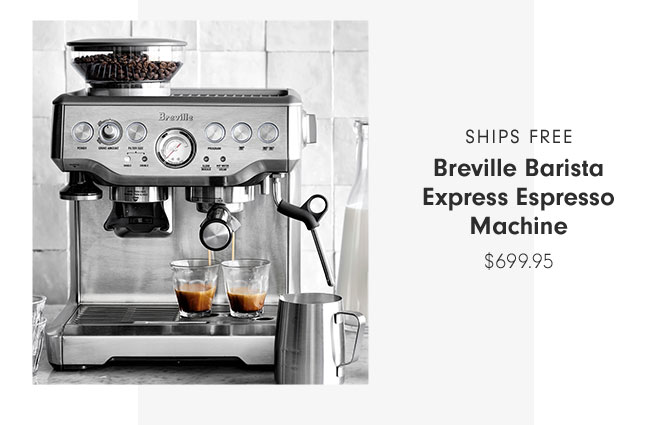 SHIPS FREE - Breville Barista Express Espresso Machine $699.95