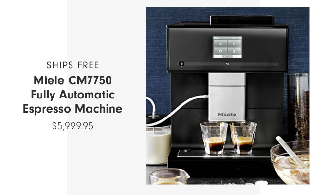 SHIPS FREE - Miele CM7750 Fully Automatic Espresso Machine $5,999.95