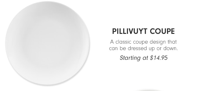 Pillivuyt Coupe - Starting at $14.95