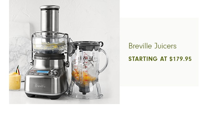 Breville Juicers - STARTING AT $179.95