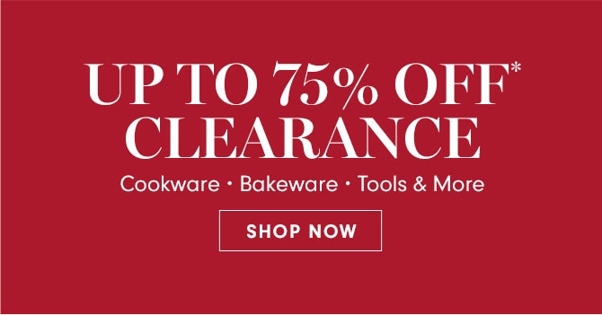 UP TO 75% OFF* CLEARANCE - SHOP NOW