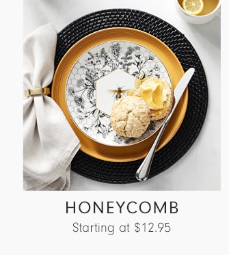 HONEYCOMB - Starting at $12.95