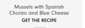 Mussels with Spanish Chorizo and Blue Cheese - GET THE RECIPE