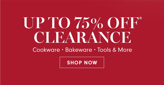 UP TO 75% OFF* CLEARANCE - SHOP NOW