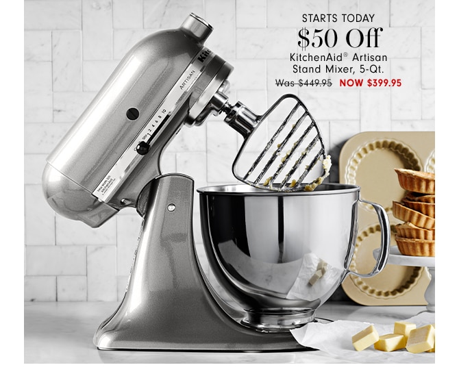 $50 Off KitchenAid® Artisan Stand Mixer, 5-Qt. - Now $399.95