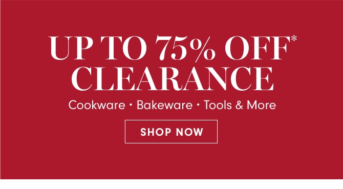 UP TO 75% OFF CLEARANCE* - SHOP NOW