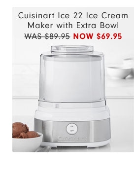 Cuisinart Ice 22 Ice Cream Maker with Extra Bowl - Now $69.95