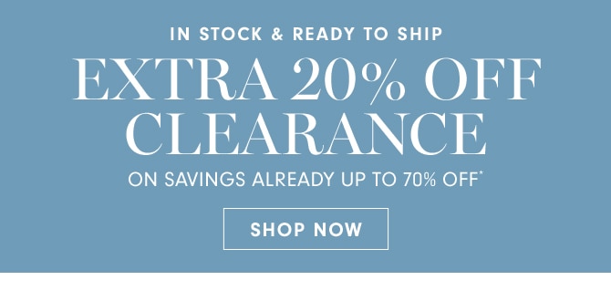 UP TO 75% OFF* CLEARANCE - SHOP NOW