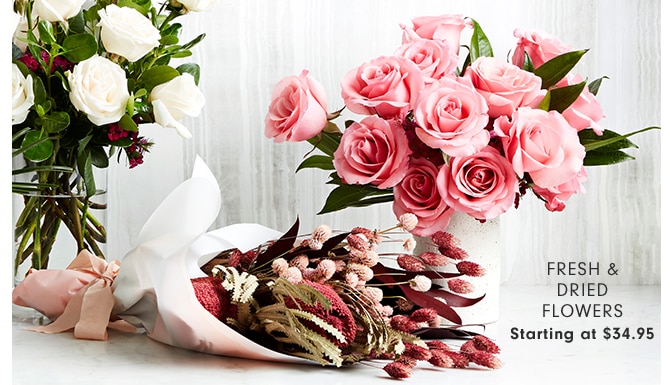 FRESH & DRIED FLOWERS - Starting at $34.95