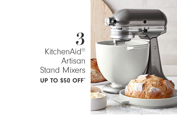 3 KitchenAid® Artisan Stand Mixers Up to $50 OFF*