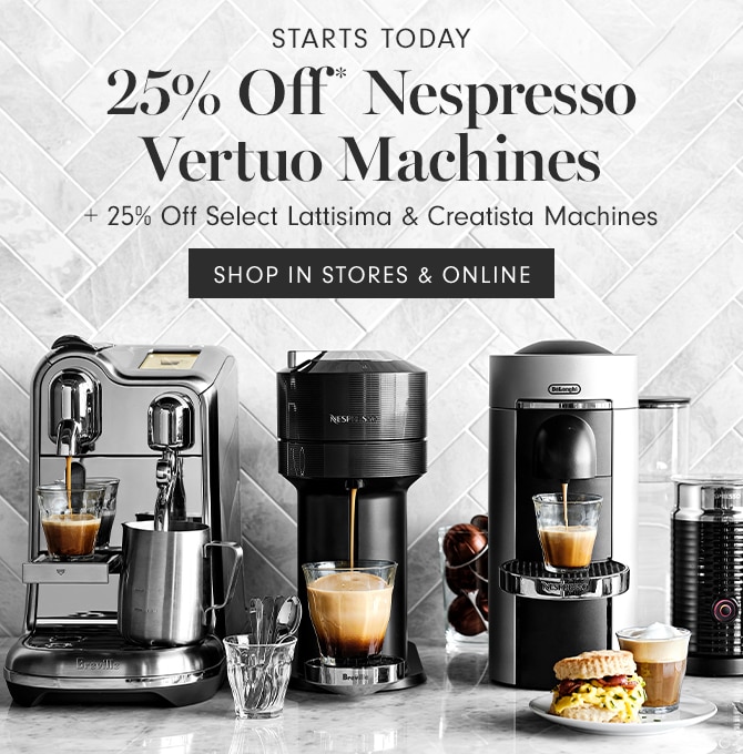 25% Off Nespresso Vertuo Machines - SHOP IN STORES & ONLINE