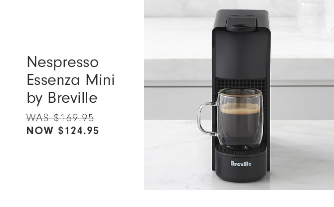 Nespresso Essenza Mini by Breville - NOW $124.95