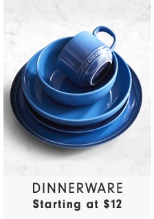 DINNERWARE - Starting at $12