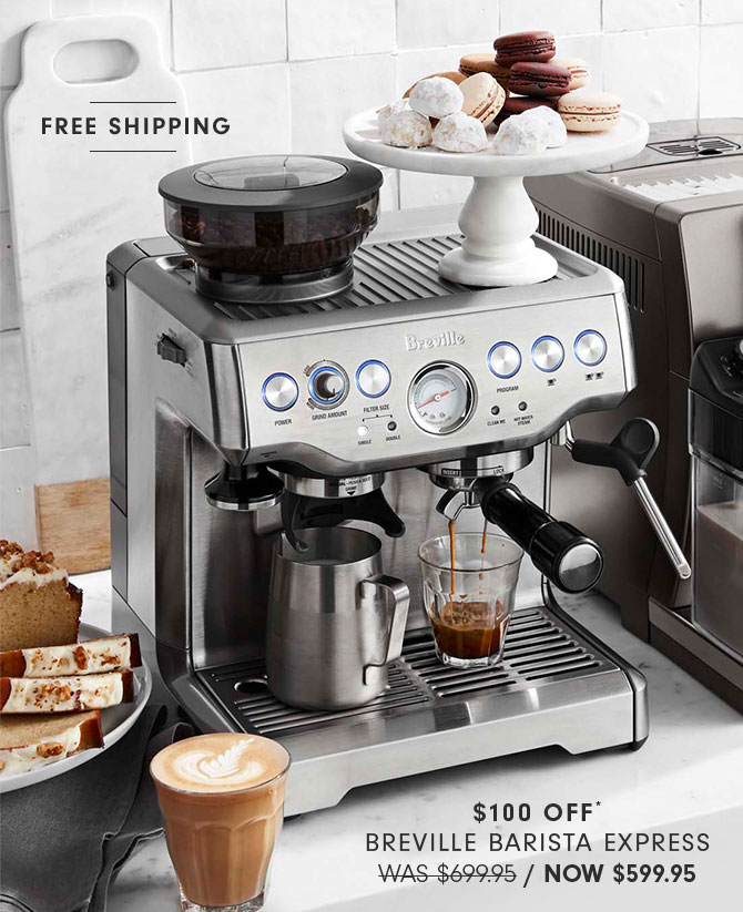 $100 Off* Breville Barista Express Now $599.95