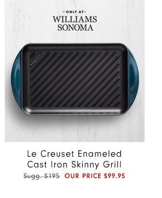 Le Creuset Enameled Cast Iron Skinny Grill - OUR PRICE $99.95