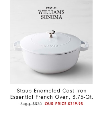 Staub Enameled Cast Iron Essential French Oven, 3.75-Qt. - OUR PRICE $219.95