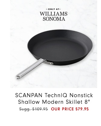 SCANPAN TechnIQ Nonstick Shallow Modern Skillet 8" - OUR PRICE $79.95