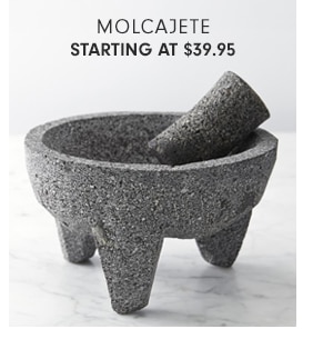 MOLCAJETE - STARTING AT $39.95