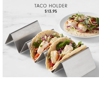 TACO HOLDER - $13.95