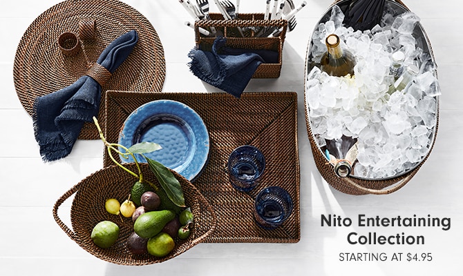 NITO ENTERTAINING COLLECTION - STARTING AT $4.95