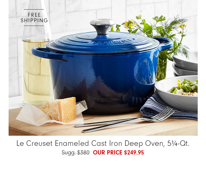 Le Creuset Enameled Cast Iron Deep Oven, 5¼-Qt. Our Price $249.95