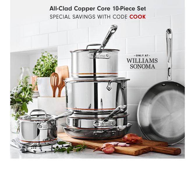 All-Clad Copper Core 10-Piece Set SPECIAL SAVINGS WITH CODE COOK