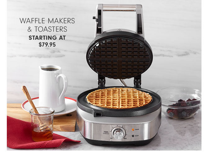 Waffle Makers & Toasters Starting at $79.95