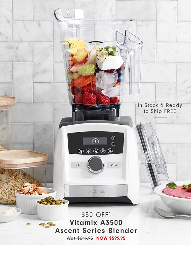 $50 OFF* Vitamix A3500 Ascent Series Blender - Now $599.95