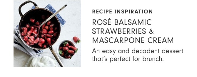 RECIPE INSPIRATION - Rosé balsamic strawberries & mascarpone cream