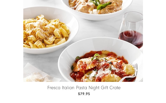 Fresca Italian Pasta Gift Crate - $79.95